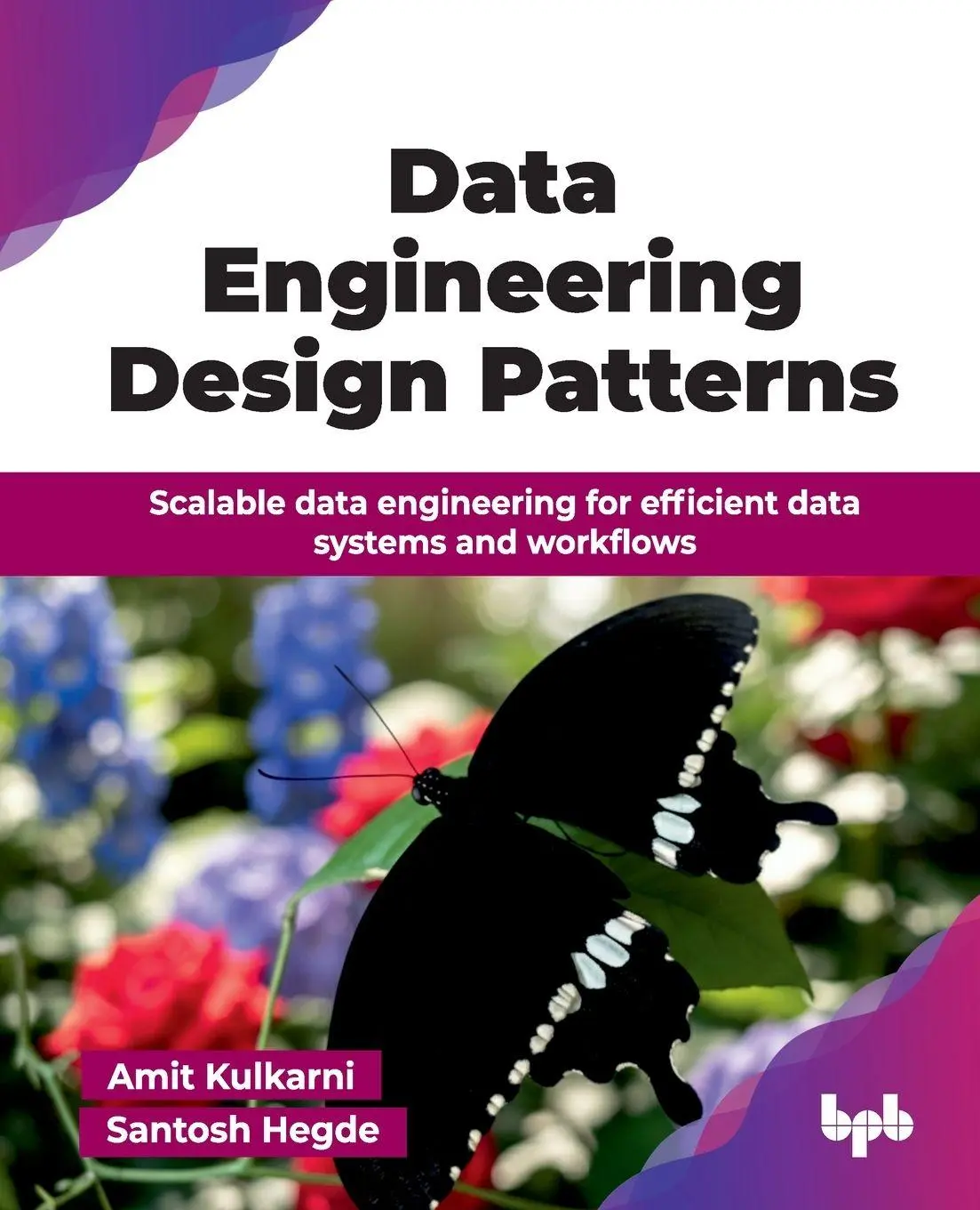 Cover: 9789365891768 | Data Engineering Design Patterns | Amit Kulkarni (u. a.) | Taschenbuch