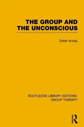 Cover: 9781138801868 | The Group and the Unconscious (RLE: Group Therapy) | Didier Anzieu