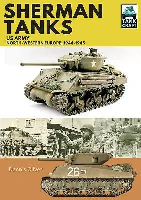 Cover: 9781526741868 | Sherman Tanks | US Army, North-Western Europe, 1944-1945 | Oliver Cover: 9781526741868 | Sherman Tanks | US Army, North-Western Europe, 1944-1945 | Oliver