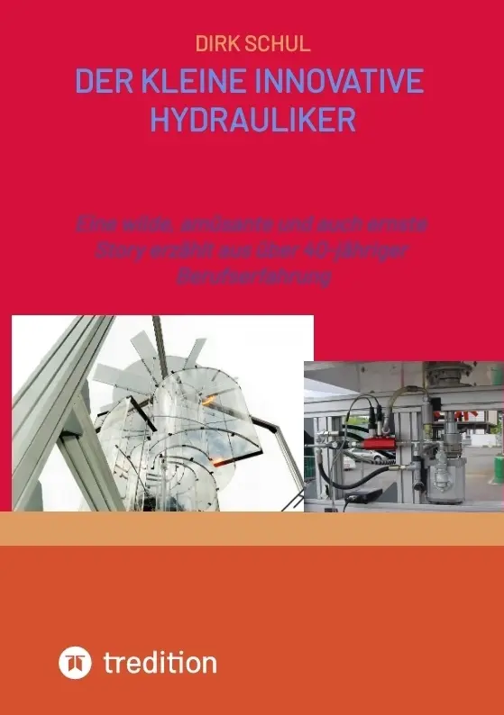 Cover: 9783384741868 | Der kleine innovative Hydrauliker | Dirk Schul | Taschenbuch | 120 S.