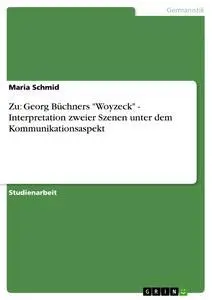 Cover: 9783638721868 | Zu: Georg Büchners "Woyzeck" - Interpretation zweier Szenen unter...