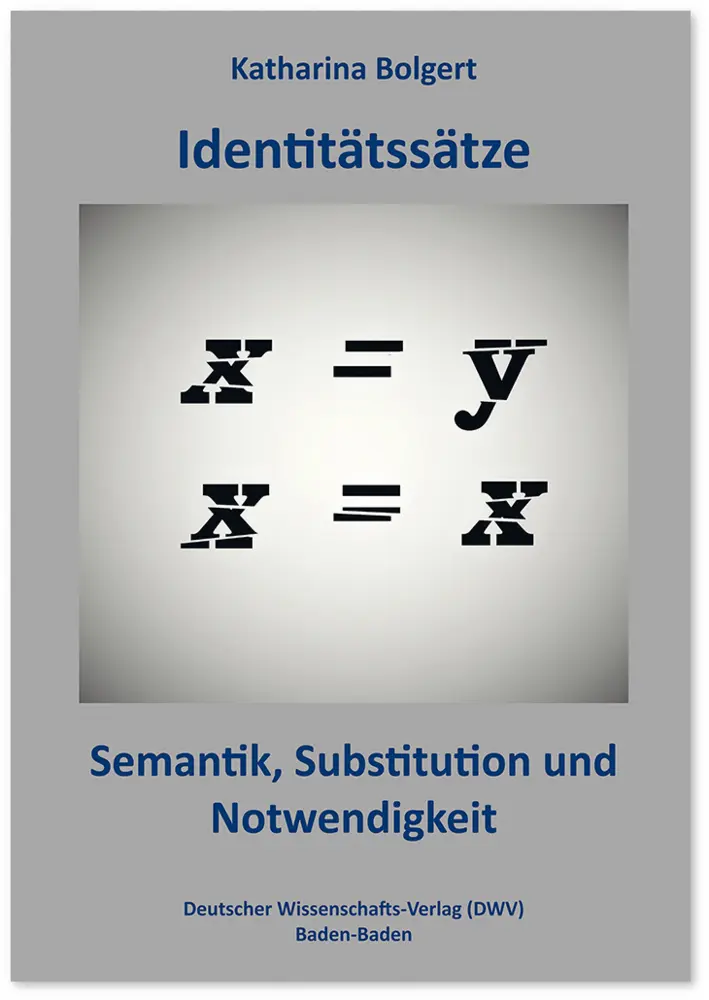Cover: 9783868881868 | Identitätssätze | Semantik, Substitution und Notwendigkeit | Bolgert