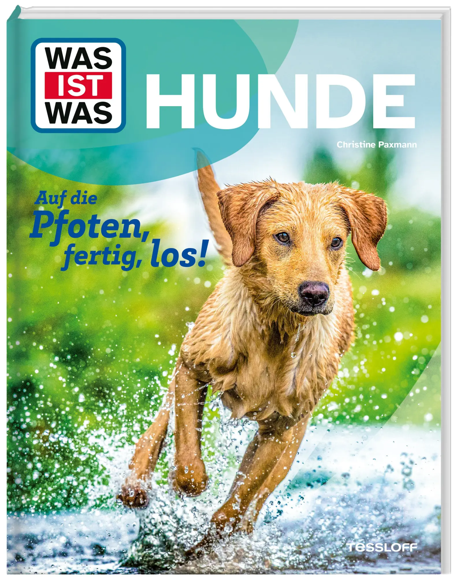 Cover: 9783788681968 | WAS IST WAS Hunde. Auf die Pfoten, fertig, los! | Christine Paxmann