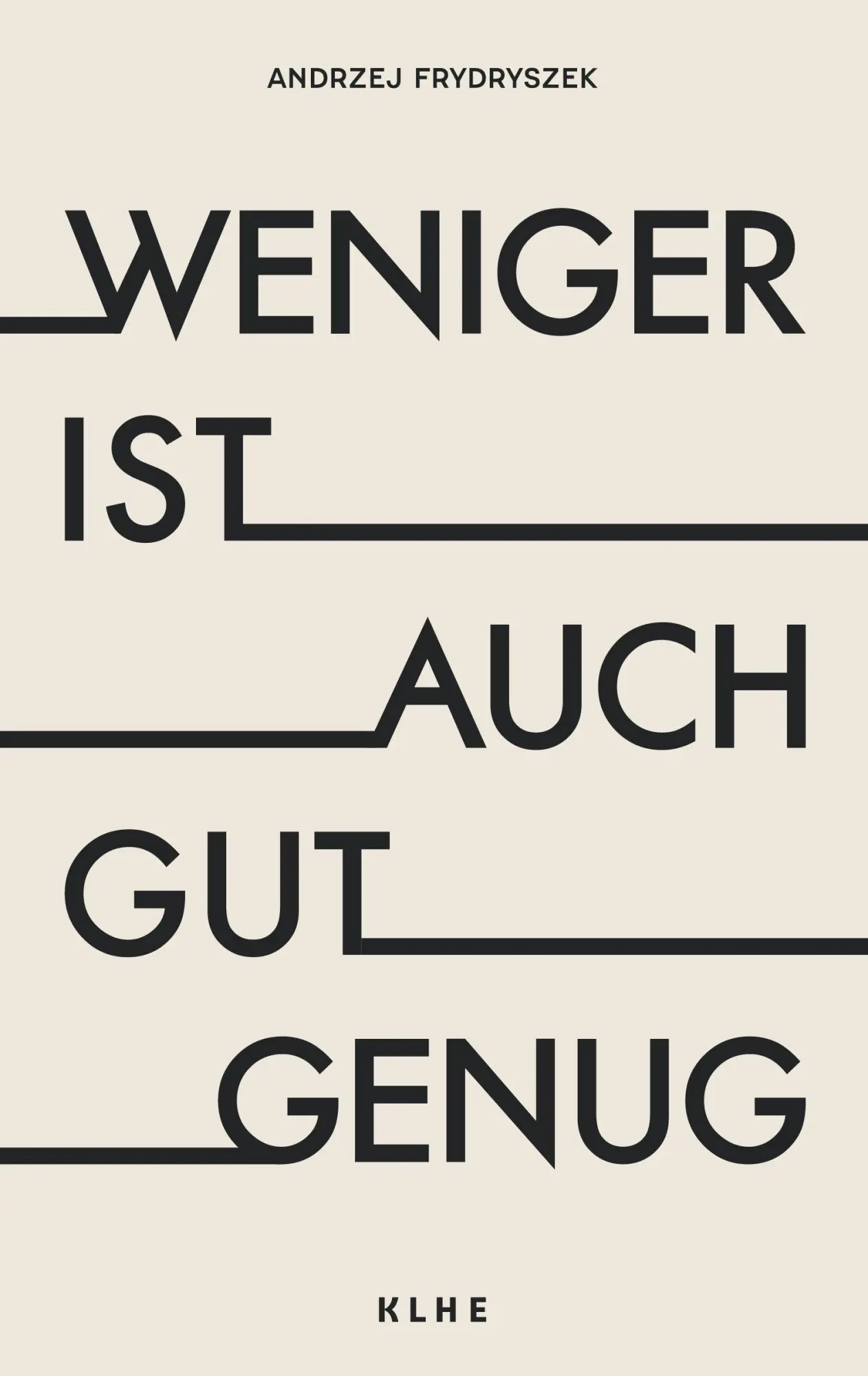 Cover: 9783985381968 | Weniger ist auch gut genug | Andrzej Frydryszek | Taschenbuch | 162 S.