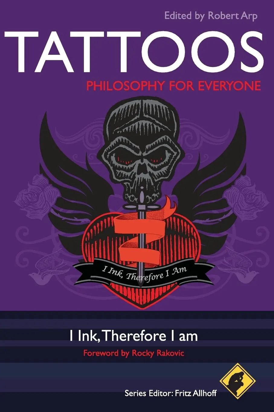 Cover: 9780470672068 | Tattoos - Philosophy for Everyone | I Ink, Therefore I Am | Robert Arp