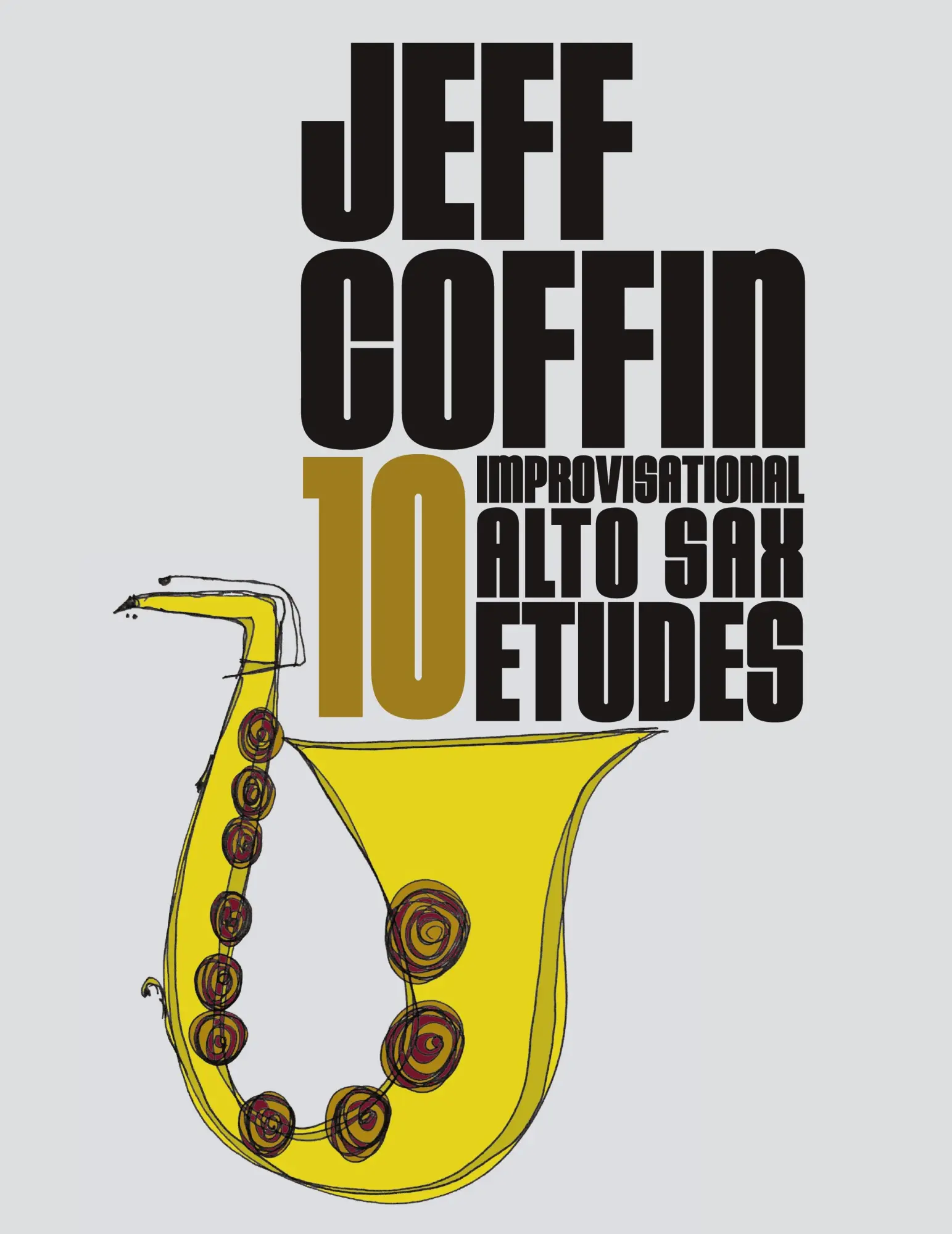 Cover: 9781953622068 | 10 Improvisational Alto Sax Etudes | Jeff Coffin | Taschenbuch | 2020