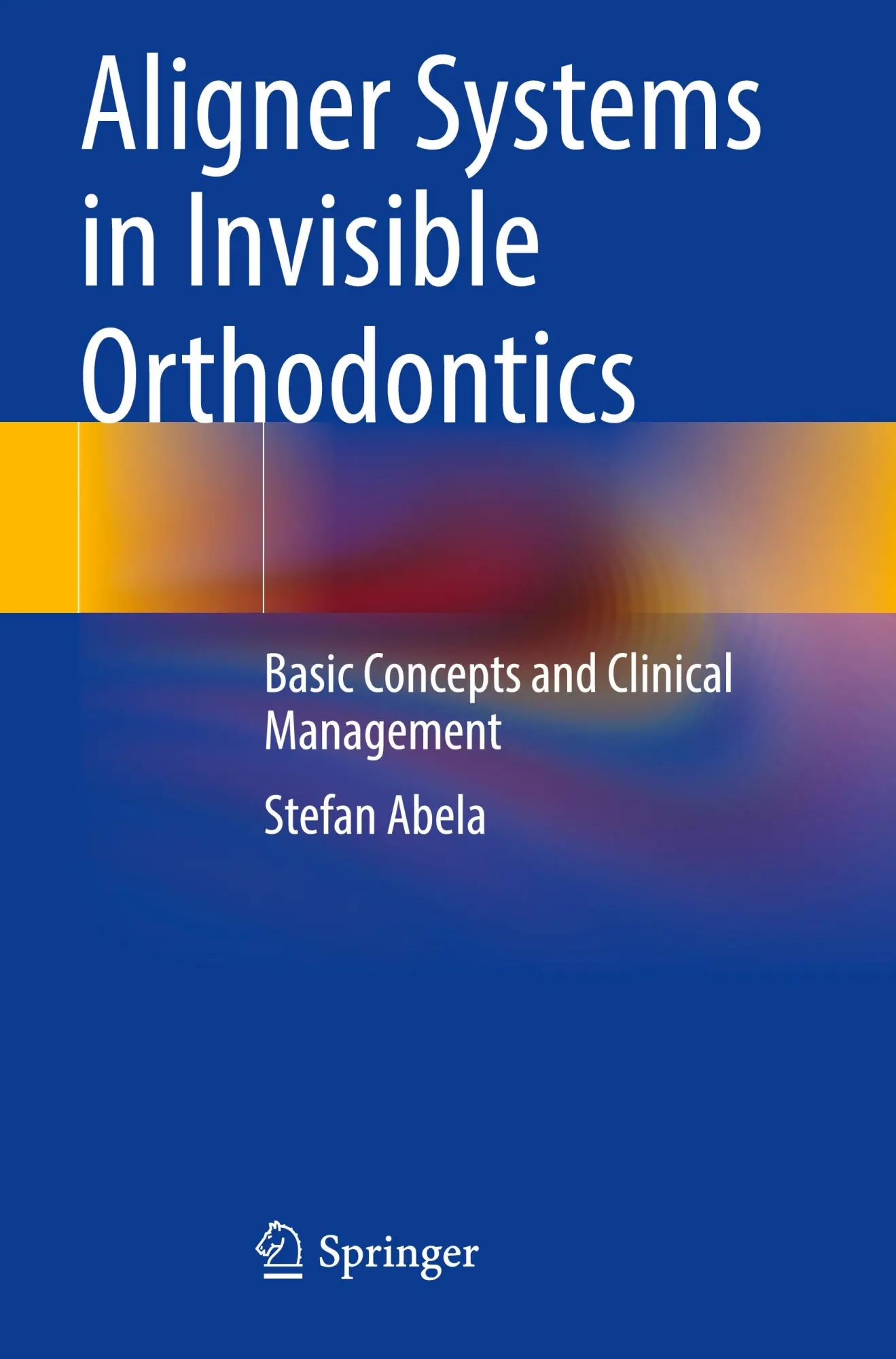 Cover: 9783031492068 | Aligner Systems in Invisible Orthodontics | Stefan Abela | Taschenbuch