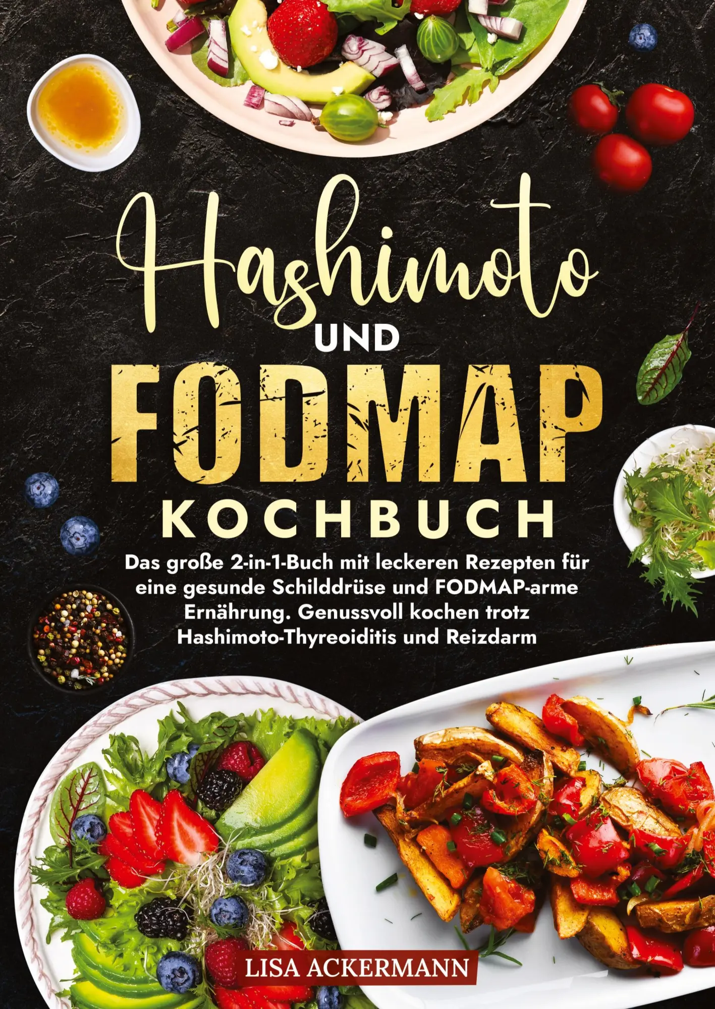 Cover: 9783384552068 | Hashimoto und Fodmap Kochbuch | Lisa Ackermann | Taschenbuch | 268 S.