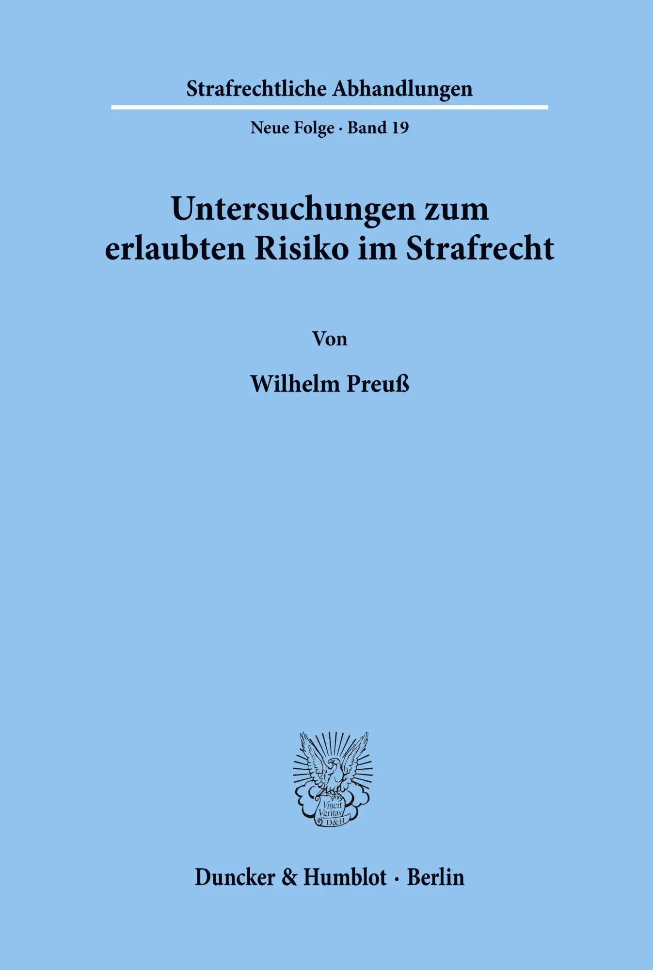 Cover: 9783428032068 | Untersuchungen zum erlaubten Risiko im Strafrecht. | Wilhelm Preuß