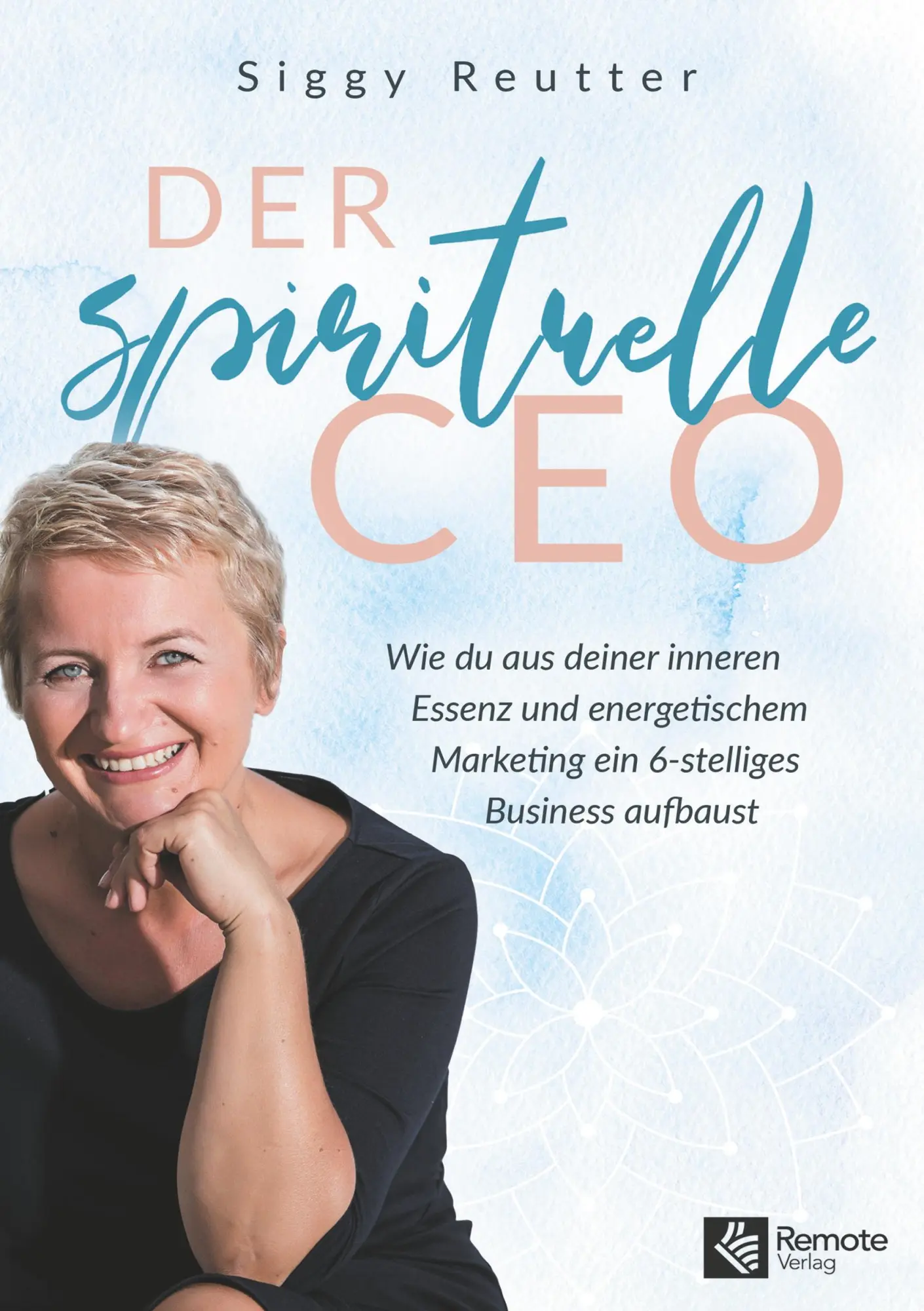 Cover: 9783948642068 | Der spirituelle CEO | Siggy Reutter | Taschenbuch | 176 S. | Deutsch