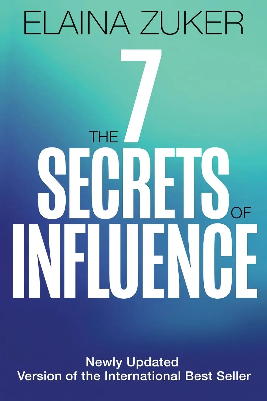Cover: 9781629672168 | The Seven Secrets of Influence | Revised Edition | Elaina Zuker | Buch