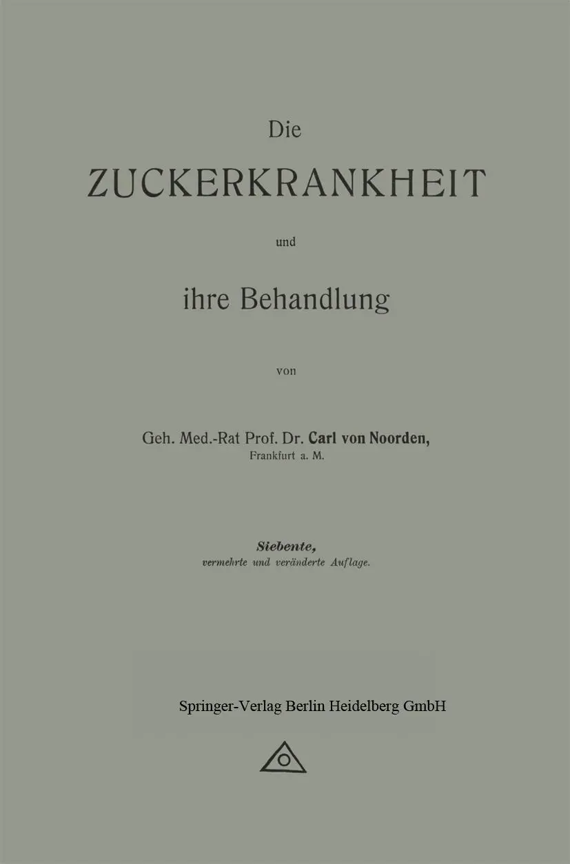 Cover: 9783662422168 | Die Zuckerkrankheit und ihre Behandlung | Carl Von Noorden | Buch