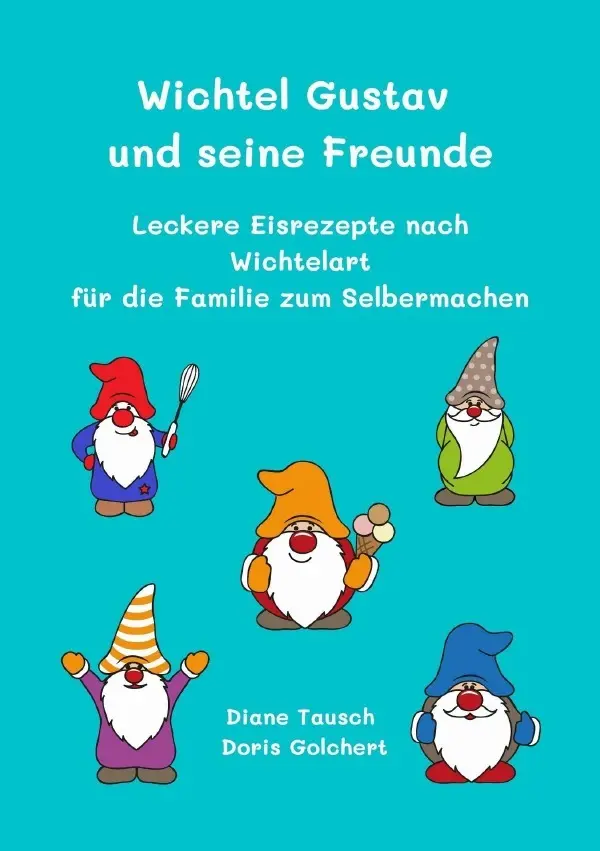 Cover: 9783752992168 | Wichtel Gustav und seine Freunde | Diane Tausch (u. a.) | Taschenbuch