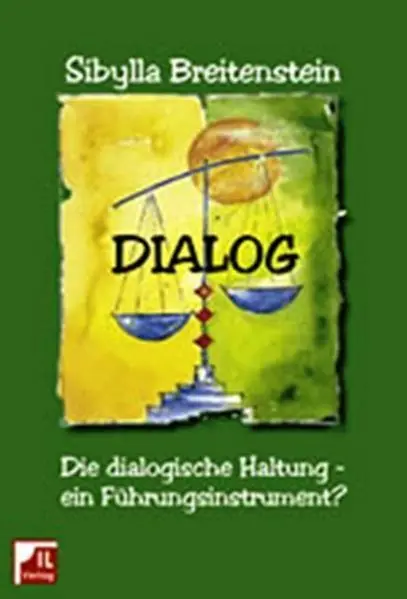 Cover: 9783952352168 | Dialog | Die dialogische Haltung - ein Führungsinstrument | Sibylla