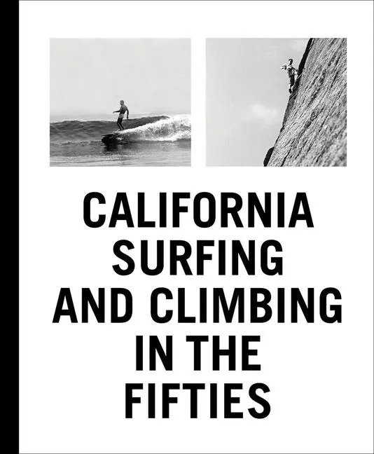 Cover: 9781938922268 | California Surfing and Climbing in the Fifties | Yvon Chouinard | Buch