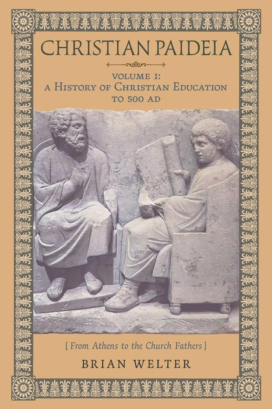 Cover: 9781998492268 | Christian Paideia (Vol. I) | Brian Welter | Taschenbuch | Englisch