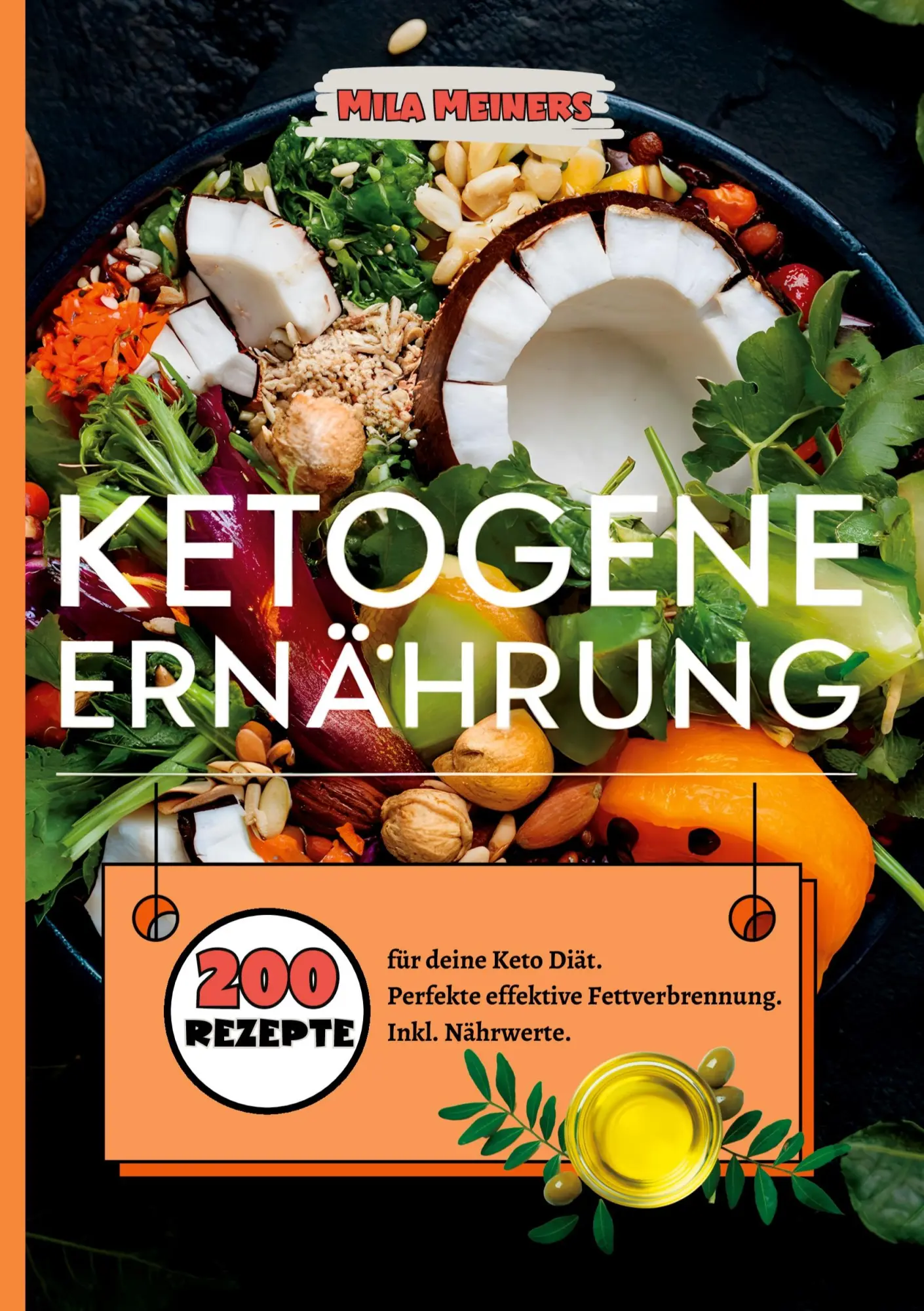 Cover: 9783384392268 | Ketogene Ernährung- 200 Rezepte für deine Keto Diät. | Mila Meiners