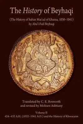 Cover: 9780674062368 | The History of Beyhaqi – The History of Sultan Mas´ud of Ghazna,...