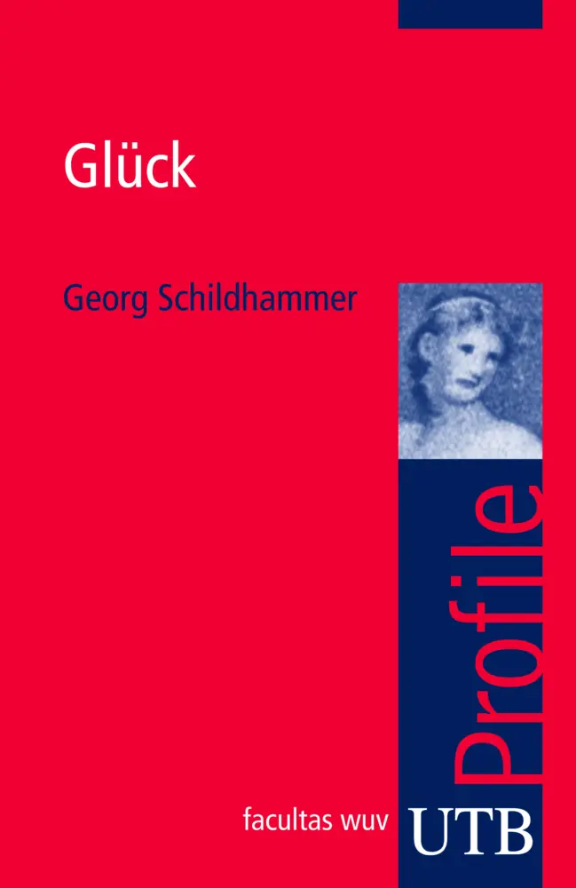 Cover: 9783825232368 | Glück | Georg Schildhammer | Taschenbuch | 119 S. | Deutsch | 2009