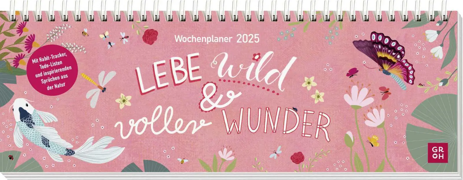 Cover: 4036442012468 | Tischkalender 2025 quer: Lebe wild und voller Wunder | Groh Verlag