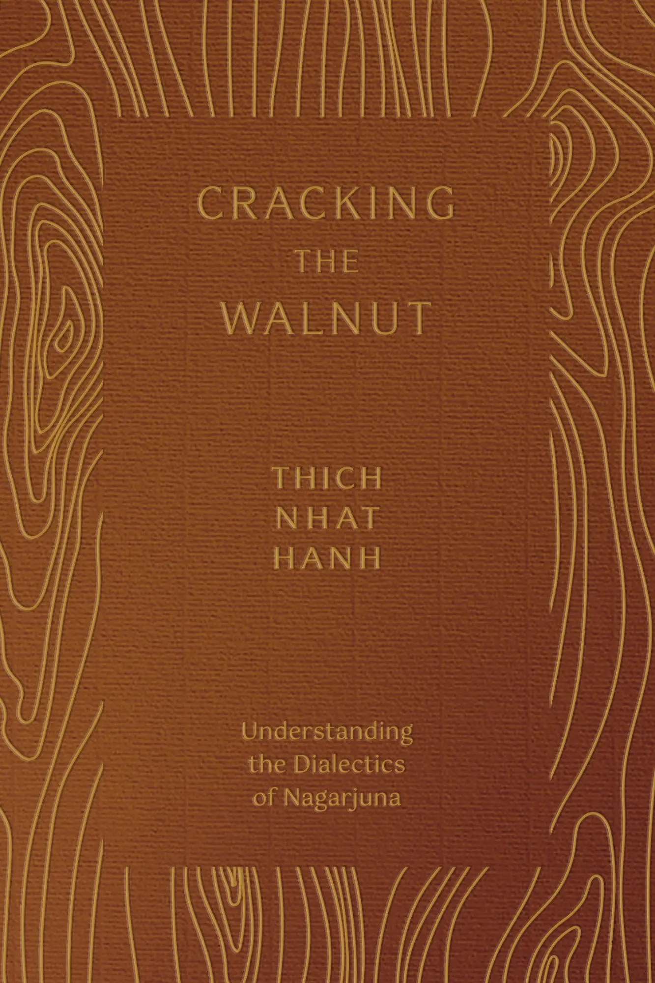 Cover: 9781952692468 | Cracking the Walnut | Understanding the Dialectics of Nagarjuna | Hanh
