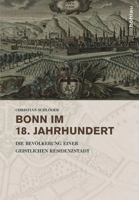 Cover: 9783412222468 | Bonn im 18. Jahrhundert | Christian Schlöder | Buch | 339 S. | Deutsch