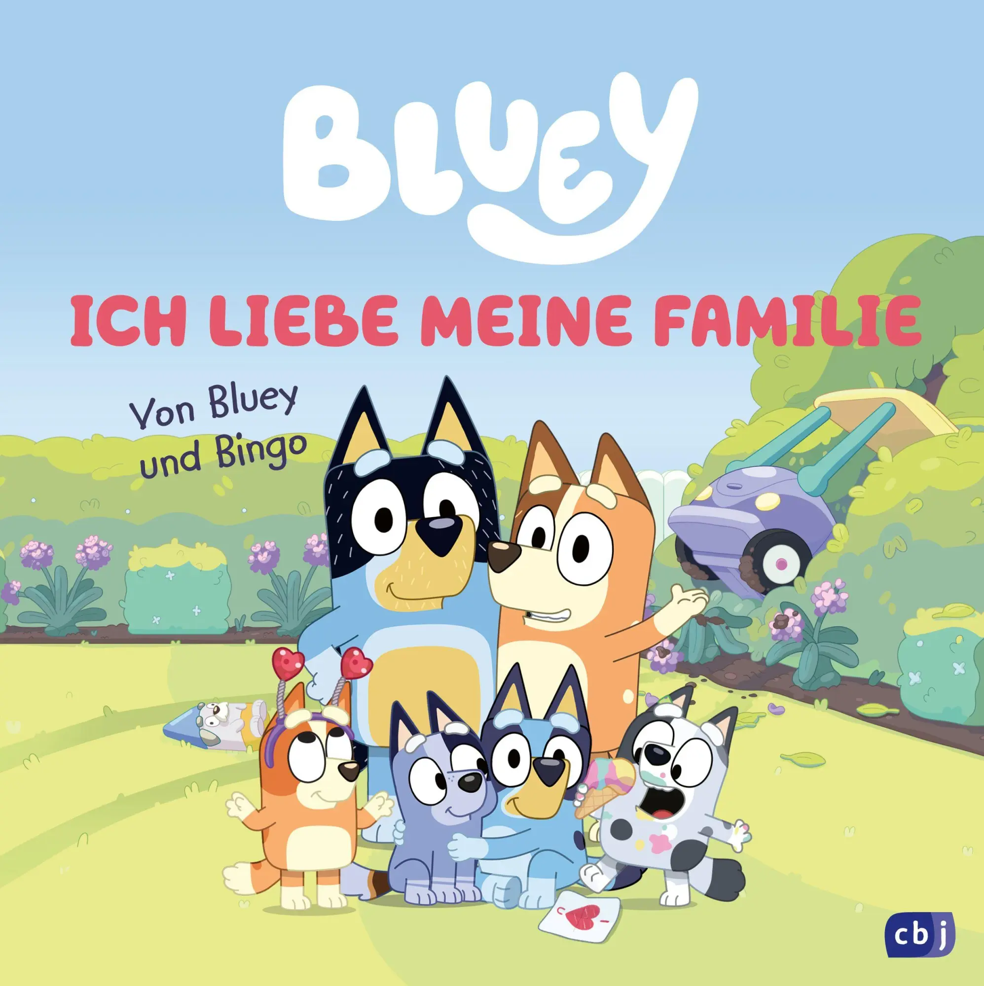 Cover: 9783570182468 | BLUEY - Ich liebe meine Familie | Bilderbuch für Kinder ab 3 Jahren