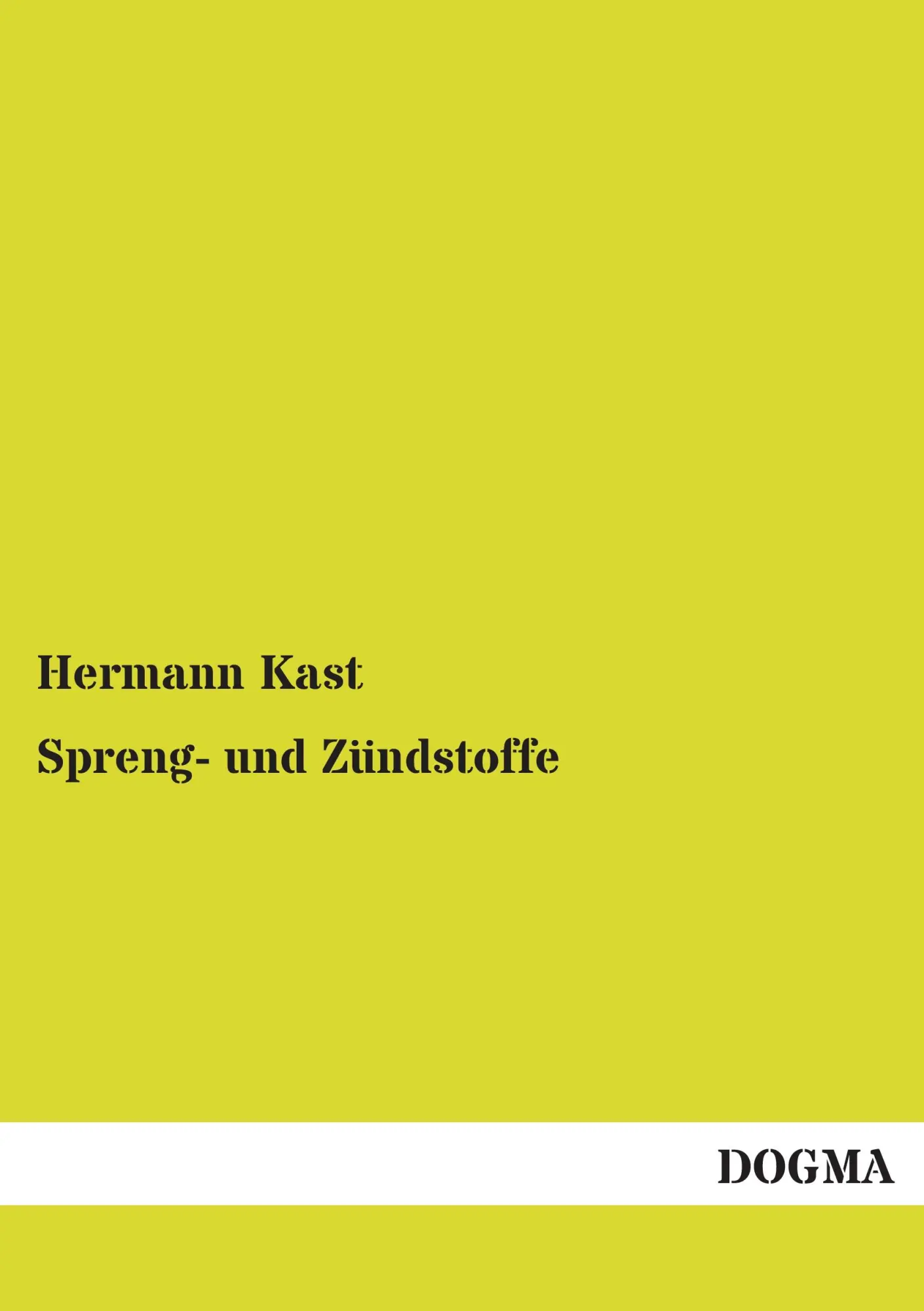 Cover: 9783957822468 | Spreng- und Zündstoffe | Hermann Kast | Taschenbuch | 564 S. | Deutsch
