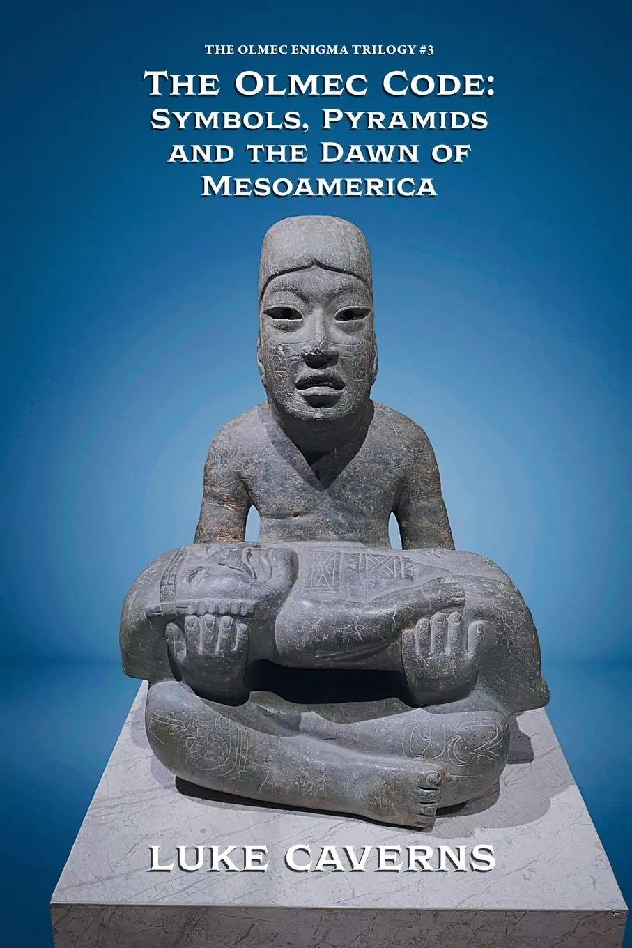 Cover: 9798233212468 | The Olmec Code | Symbols, Pyramids and the Dawn of Mesoamerica | Buch