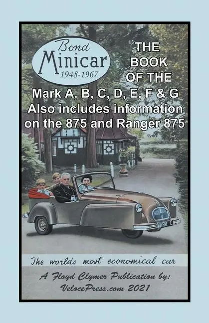 Cover: 9781588502568 | Book of the Bond Minicar Three Wheeler 1948-1967 Mark A Through G
