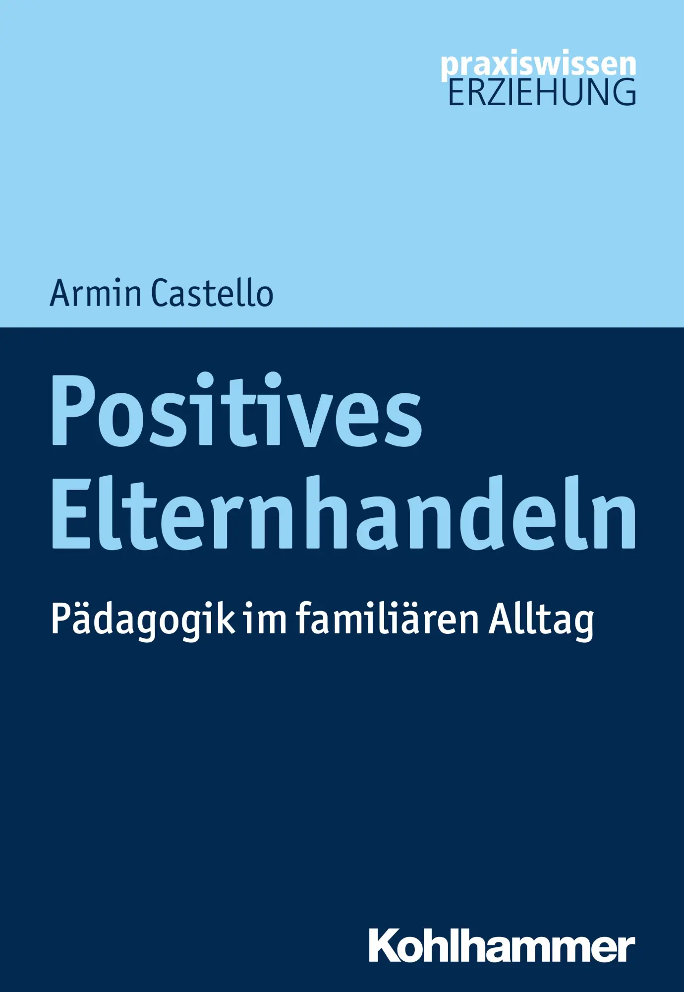 Cover: 9783170352568 | Positives Elternhandeln | Armin Castello | Taschenbuch | 114 S. | 2019