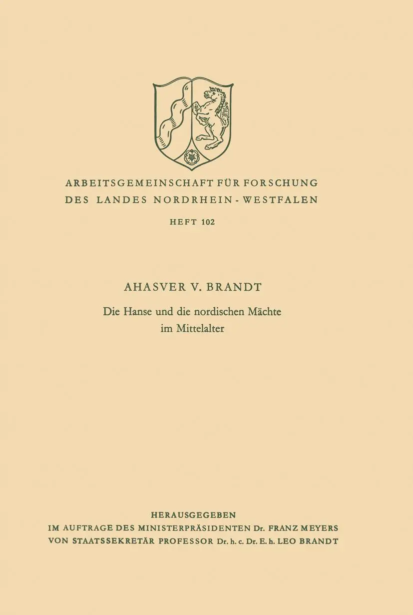 Die Hanse Und Die Nordischen Machte Im Mittelalter (German Edition) (Arbeitsgemeinschaft für Forschung des Landes Nordrhein-Westfalen, 102, Band 102)