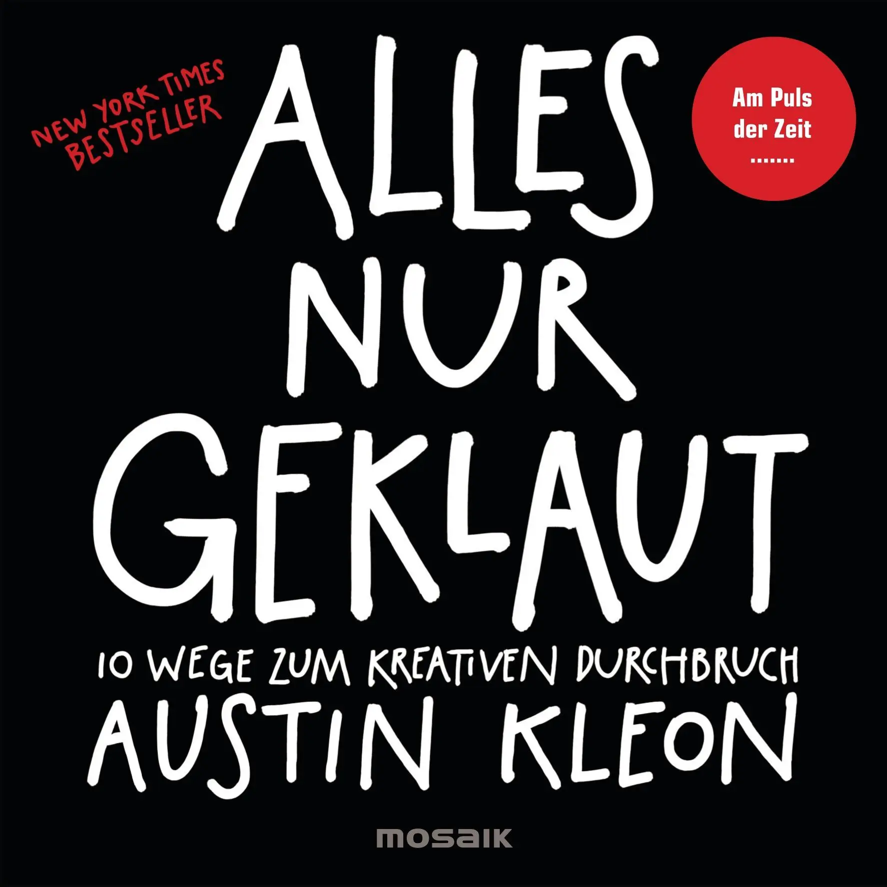 Cover: 9783442392568 | Alles nur geklaut | Austin Kleon | Buch | 160 S. | Deutsch | 2013