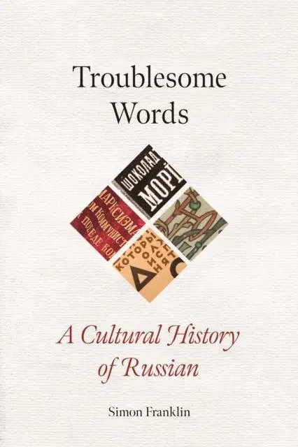 Cover: 9781836392668 | Troublesome Words | A Cultural History of Russian | Simon Franklin