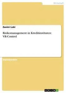 Cover: 9783638882668 | Risikomanagement in Kreditinstituten: VR-Control | Zanini Loki | Buch