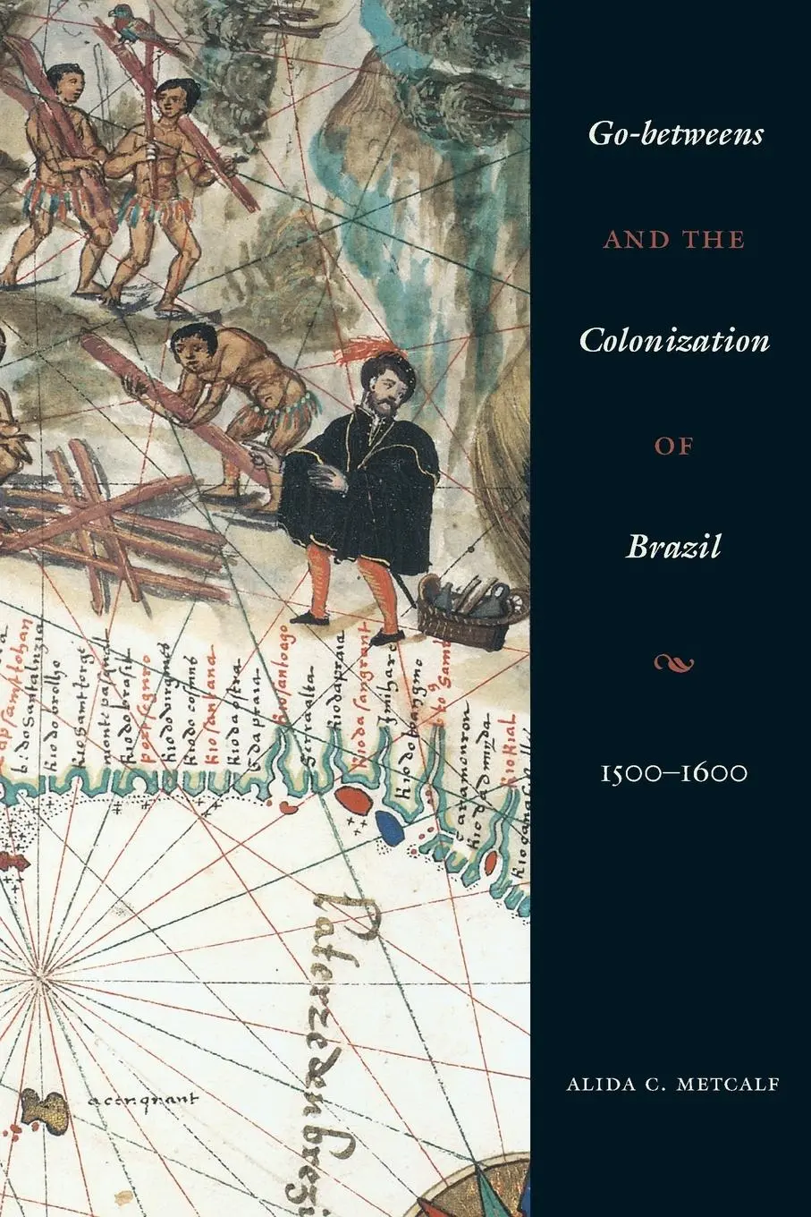 Cover: 9780292712768 | Go-betweens and the Colonization of Brazil | 1500-1600 | Metcalf