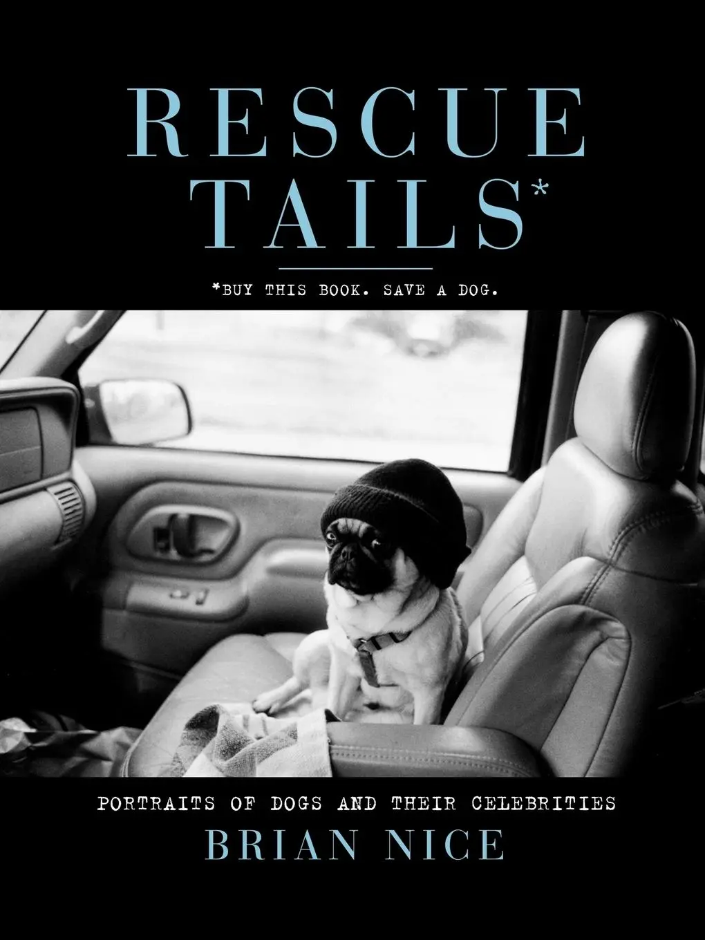 Cover: 9781439152768 | Rescue Tails | Portraits of Dogs and Their Celebrities | Brian Nice