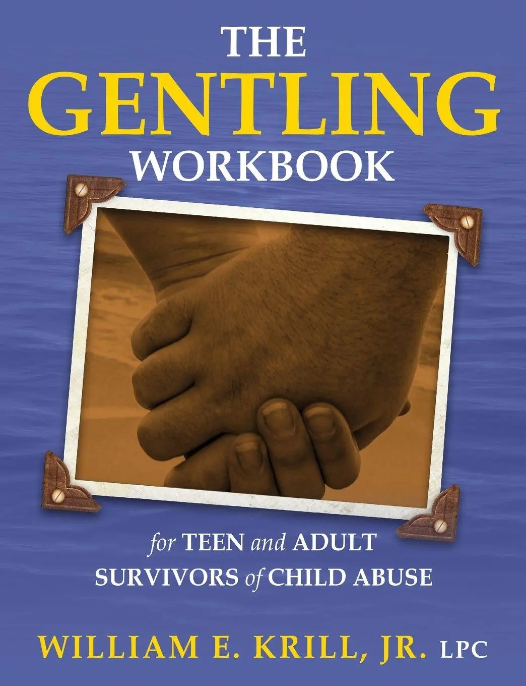 Cover: 9781615992768 | The Gentling Workbook for Teen and Adult Survivors of Child Abuse