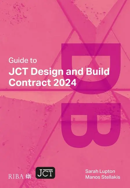 Cover: 9781915722768 | Guide to JCT Design and Build Contract 2024 2025 | Stellakis (u. a.)