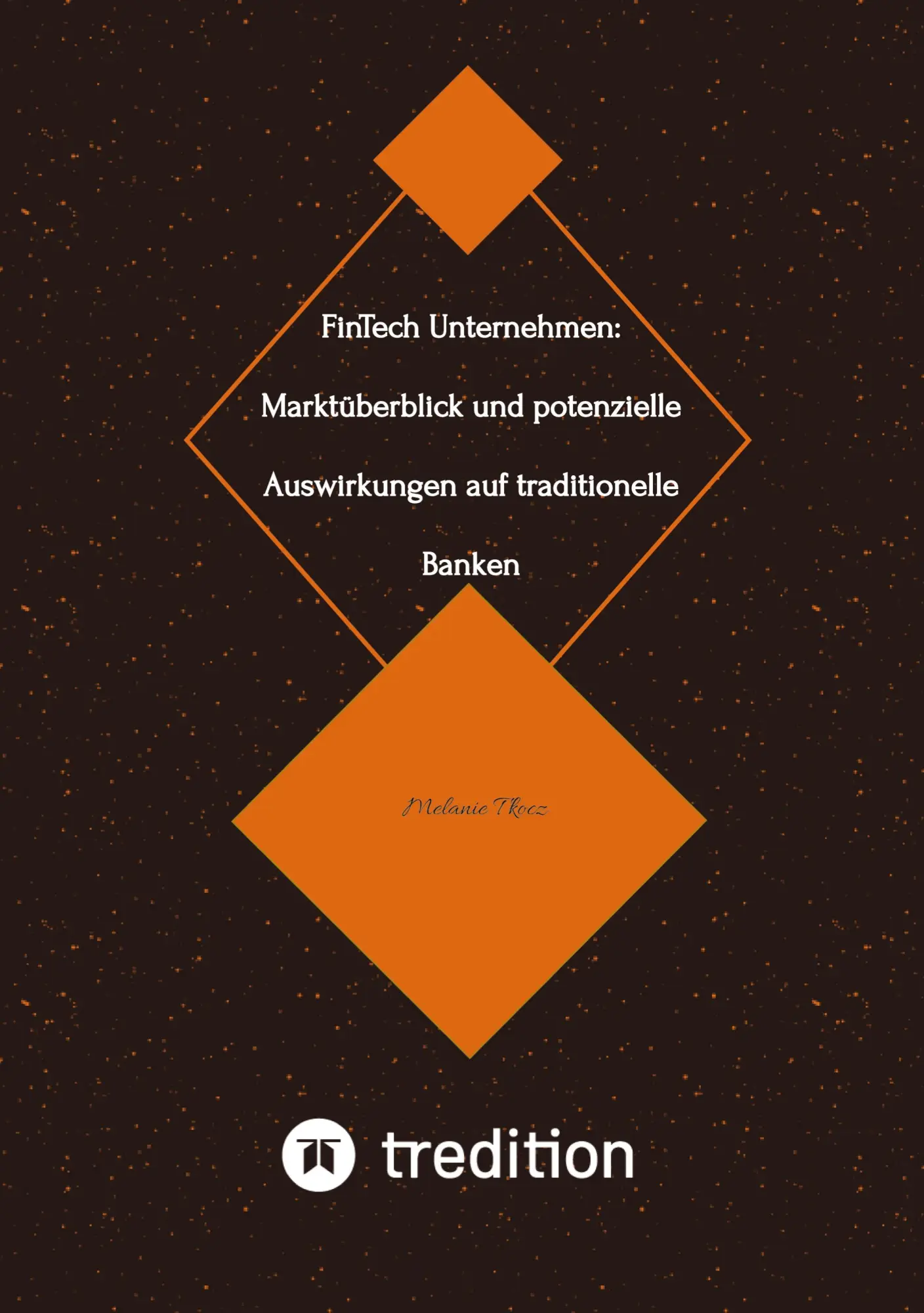 Cover: 9783347572768 | FinTech Unternehmen: Marktüberblick und potenzielle Auswirkungen...
