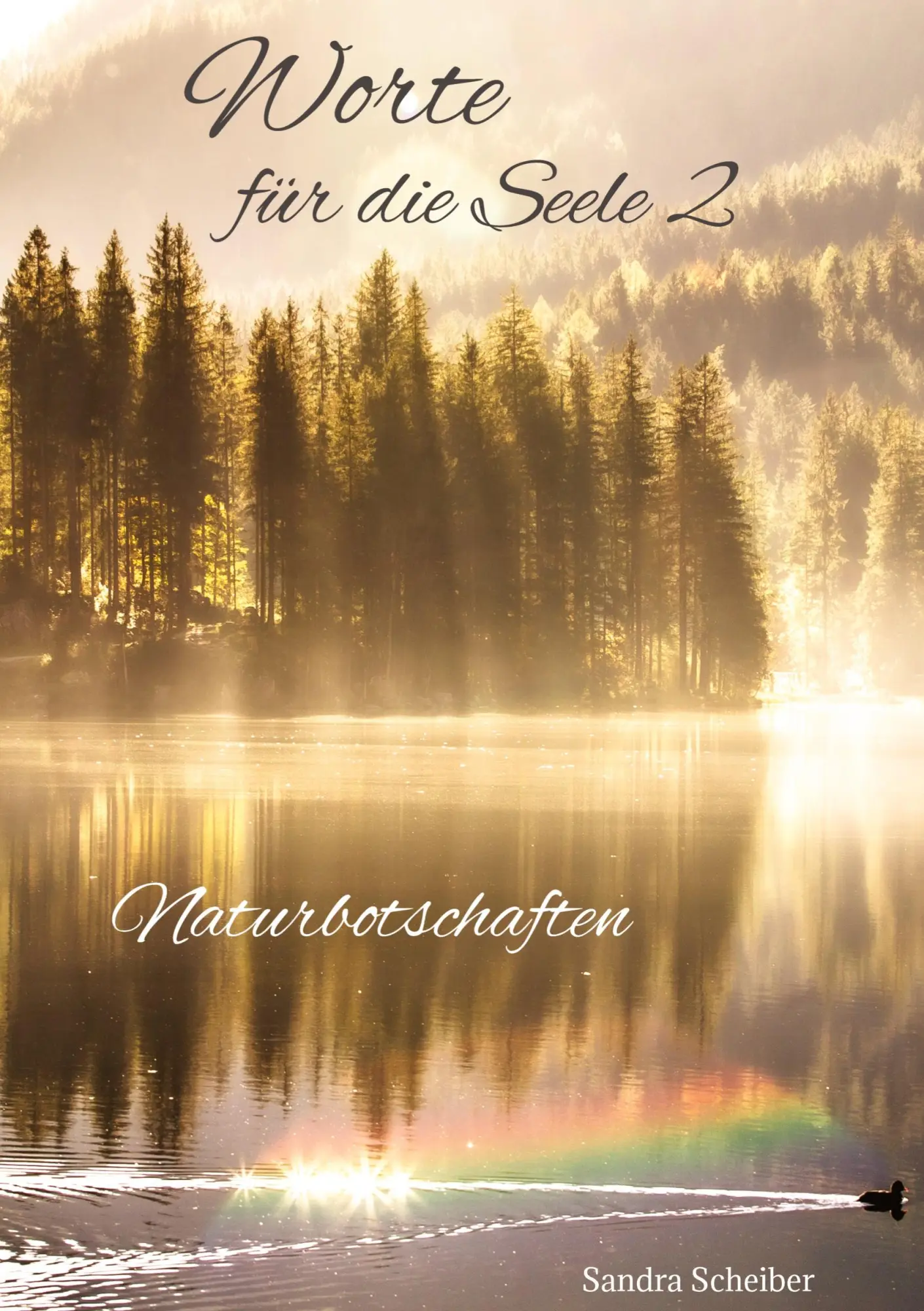 Cover: 9783347952768 | Worte für die Seele 2 | Naturbotschaften | Sandra Scheiber | Buch