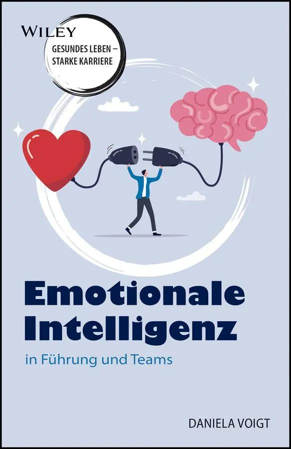 Emotionale Intelligenz - in Führung und Teams - Neuware