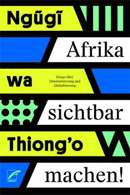 Cover: 9783897712768 | Afrika sichtbar machen | wa Thiong'o Ngugi | Taschenbuch | 156 S.
