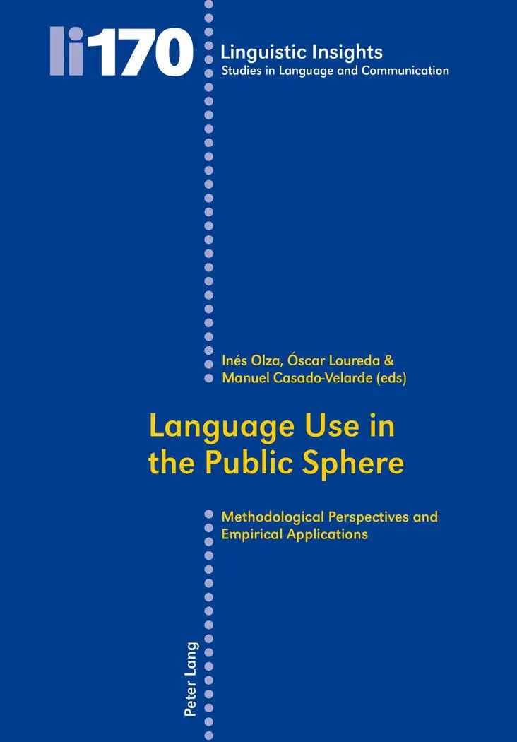 Language Use in the Public Sphere: Methodological Perspectives and Empirical Applications (Linguistic Insights)