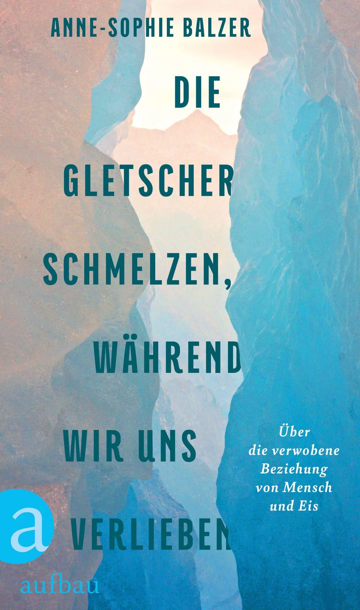 Cover: 9783351042868 | Die Gletscher schmelzen, während wir uns verlieben | Balzer | Buch