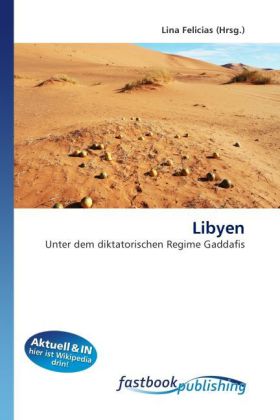 Libyen | Unter dem diktatorischen Regime Gaddafis | Lina Felicias | Taschenbuch | Deutsch | FastBook Publishing | EAN 9786130112868 - Felicias, Lina