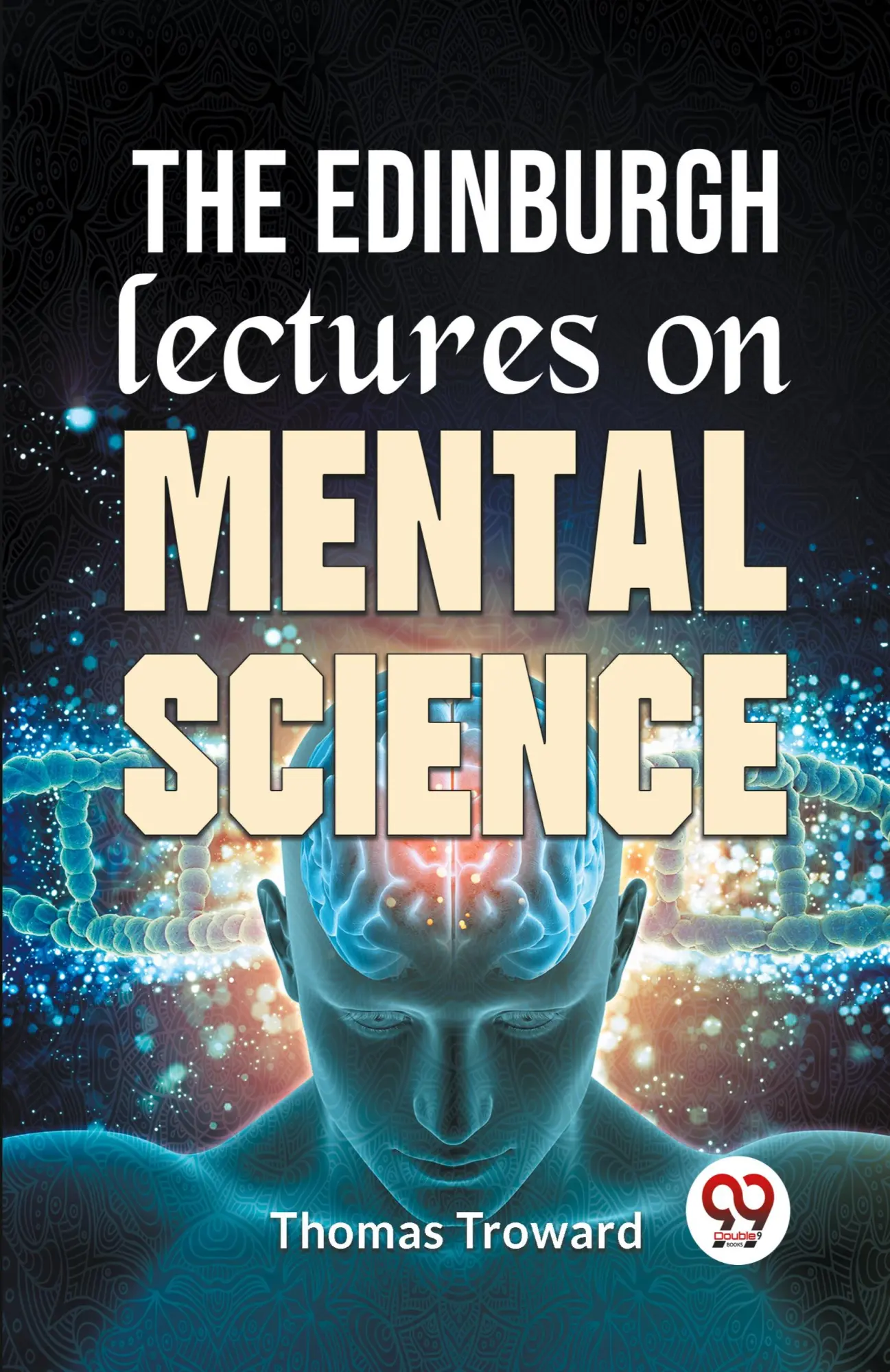 Cover: 9789359392868 | The Edinburgh Lectures On Mental Science | Thomas Troward | Buch