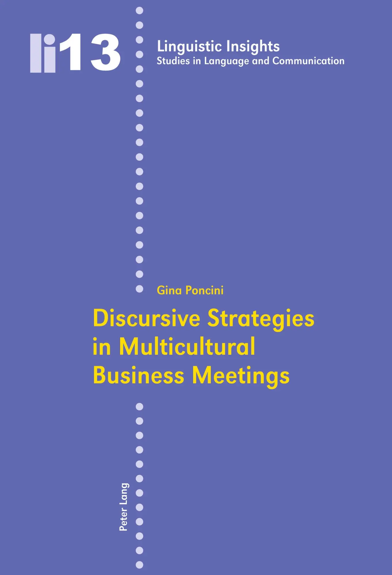 Cover: 9783039112968 | Discursive Strategies in Multicultural Business Meetings- | Poncini