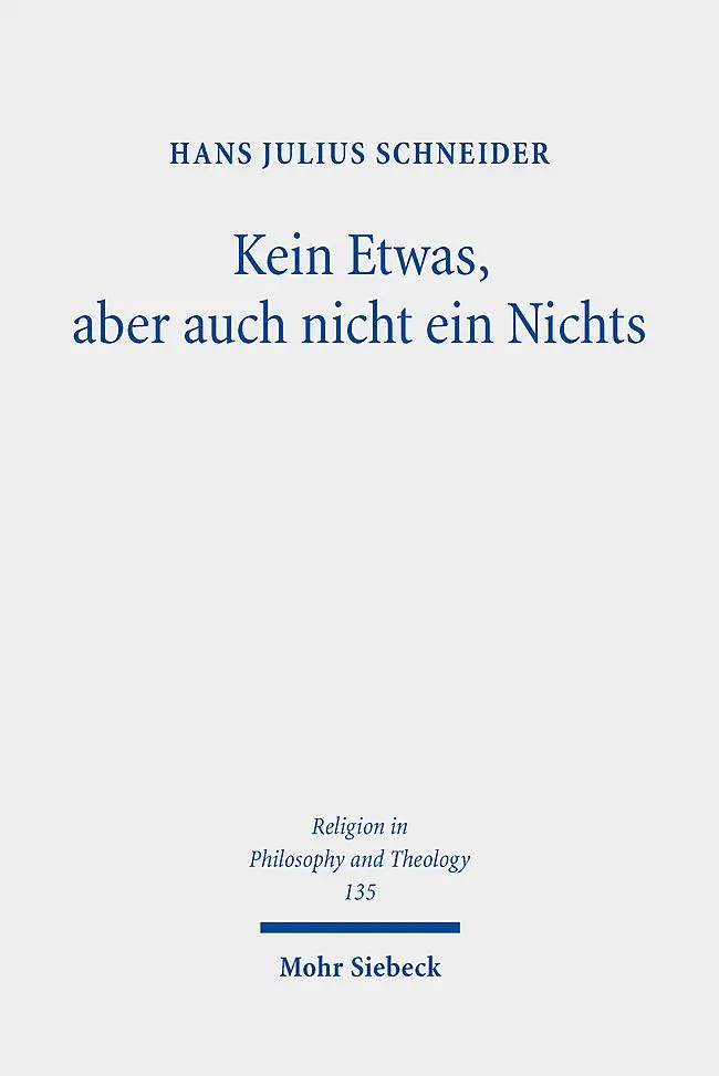 Cover: 9783161642968 | Kein Etwas, aber auch nicht ein Nichts | Hans Julius Schneider | Buch
