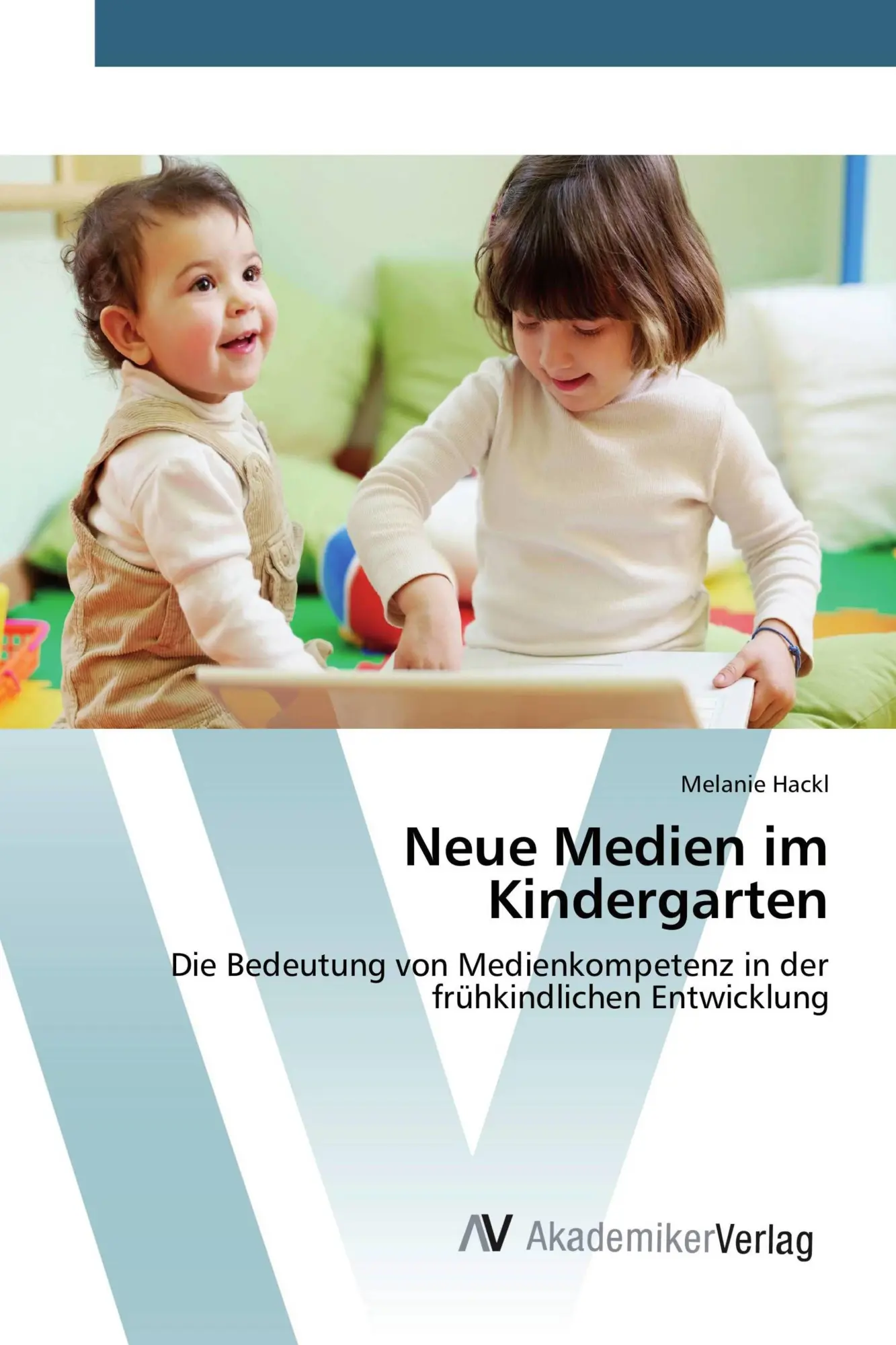 Cover: 9783639842968 | Neue Medien im Kindergarten | Melanie Hackl | Taschenbuch | 100 S.